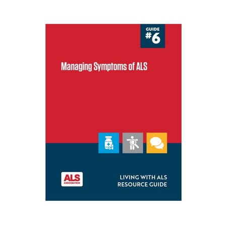 ALS Resource Guide 06: Managing Symptoms of ALS